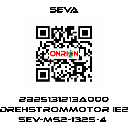 2B25131213A000 DREHSTROMMOTOR IE2 SEV-MS2-132S-4  SEVA