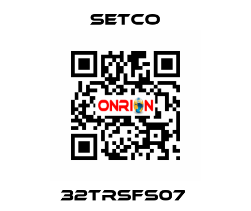 32TRSFS07  SETCO