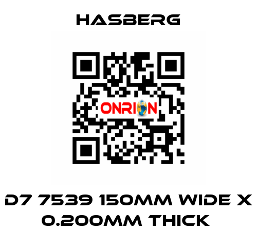 D7 7539 150MM WIDE X 0.200MM THICK  Hasberg