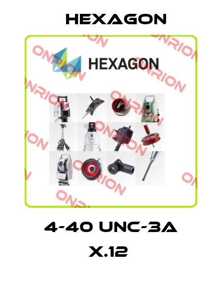 4-40 UNC-3A X.12  Hexagon