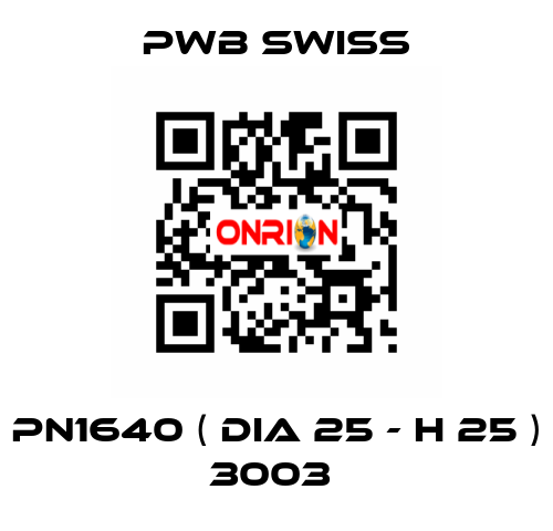 PN1640 ( dia 25 - H 25 ) 3003  PWB Swiss