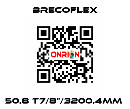 50,8 T7/8”/3200,4MM  Brecoflex