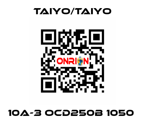 10A-3 OCD250B 1050  TAIYO/TAIYO