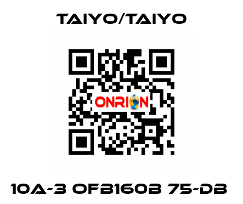 10A-3 OFB160B 75-DB  TAIYO/TAIYO