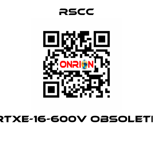 RTXE-16-600V obsolete  RSCC