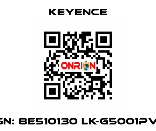 SN: 8E510130 LK-G5001PV  Keyence