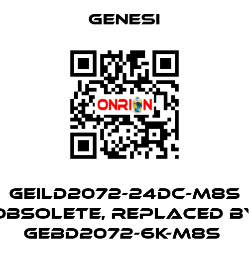 GEILD2072-24DC-M8S obsolete, replaced by GEBD2072-6K-M8S  GENESI