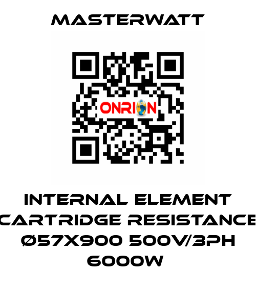 Internal element (cartridge Resistance) Ø57x900 500V/3Ph 6000W  Masterwatt