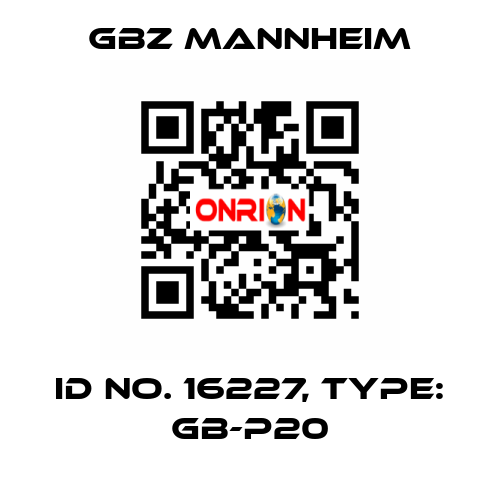 Id No. 16227, Type: GB-P20 GBZ MANNHEIM