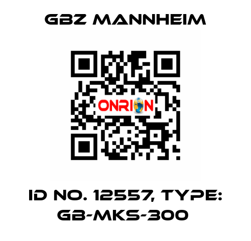 Id No. 12557, Type: GB-MKS-300  GBZ MANNHEIM