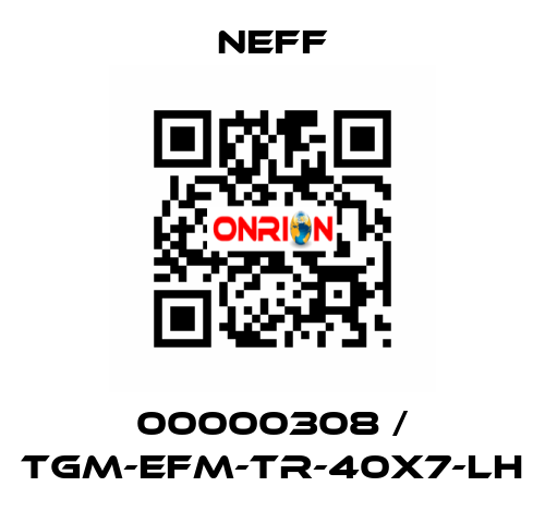 00000308 / TGM-EFM-Tr-40x7-LH Neff