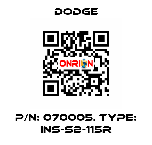 P/N: 070005, Type: INS-S2-115R Dodge