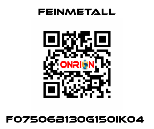 F07506B130G150IK04  FEINMETALL