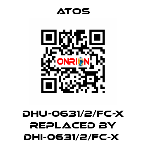 DHU-0631/2/FC-X REPLACED BY DHI-0631/2/FC-X  Atos