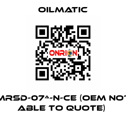 MRSD-07ª-N-CE (OEM not able to quote)  OILMATIC