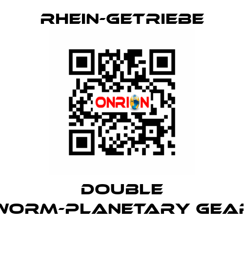 DOUBLE WORM-PLANETARY GEAR  Rhein-Getriebe