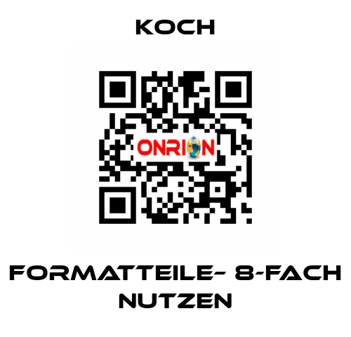 Formatteile– 8-FACH NUTZEN KOCH