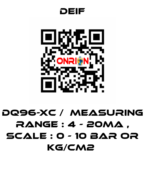 DQ96-XC /  MEASURING RANGE : 4 - 20MA , SCALE : 0 - 10 BAR OR KG/CM2  Deif