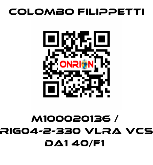 M100020136 /  RIG04-2-330 VLRA VCS DA1 40/F1  Colombo Filippetti