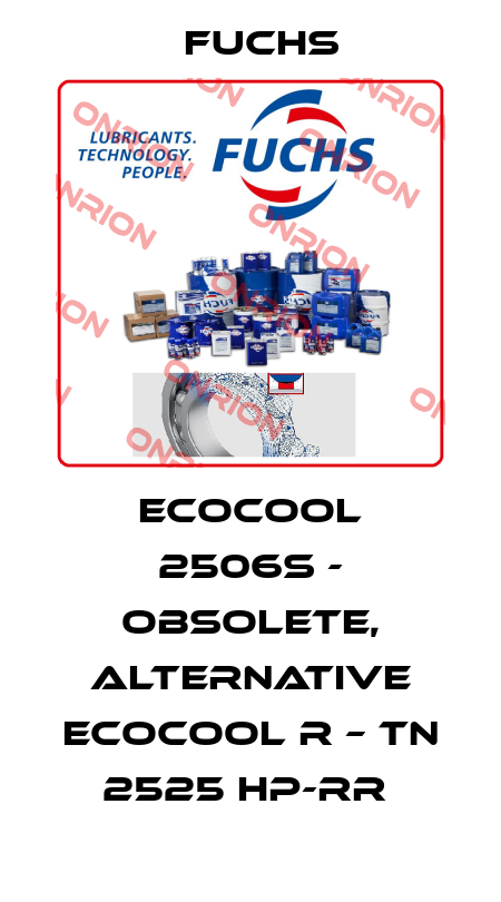 ECOCOOL 2506S - OBSOLETE, ALTERNATIVE ECOCOOL R – TN 2525 HP-RR  Fuchs