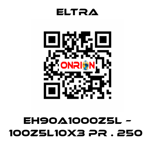 EH90A1000Z5L – 100Z5L10X3 PR . 250  Eltra