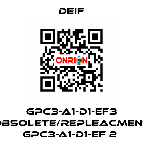 GPC3-A1-D1-EF3 obsolete/repleacment GPC3-A1-D1-EF 2  Deif