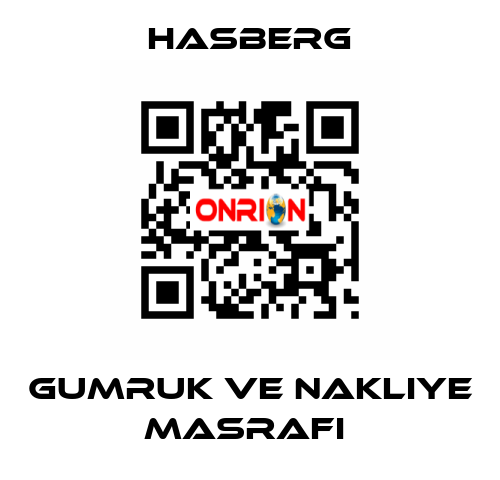 GUMRUK VE NAKLIYE MASRAFI  Hasberg