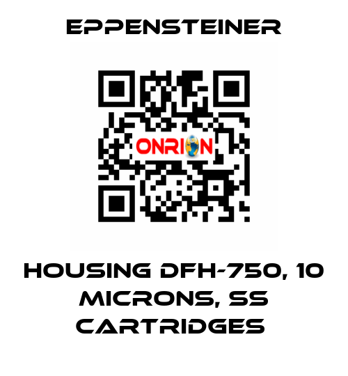 HOUSING DFH-750, 10 MICRONS, SS CARTRIDGES  Eppensteiner