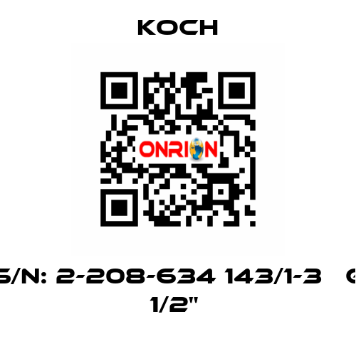 S/N: 2-208-634 143/1-3   G 1/2"  KOCH