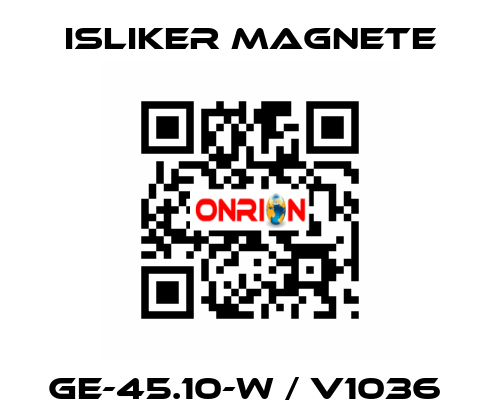 GE-45.10-W / V1036  ISLIKER MAGNETE