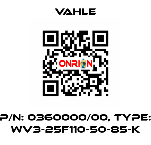 P/n: 0360000/00, Type: WV3-25F110-50-85-K Vahle