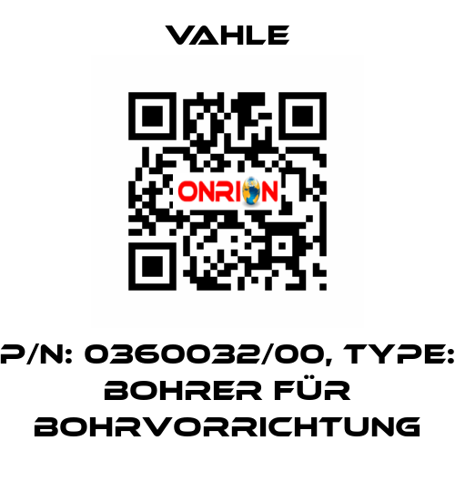 P/n: 0360032/00, Type: Bohrer für Bohrvorrichtung Vahle