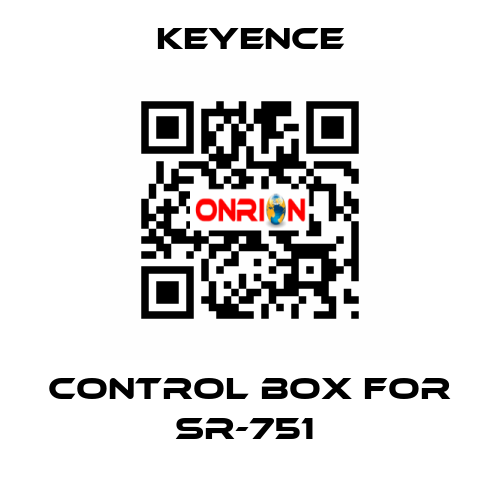 Control Box for SR-751  Keyence