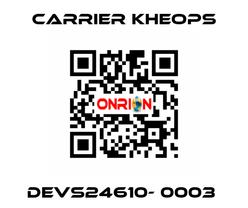  DEVS24610- 0003  Carrier Kheops