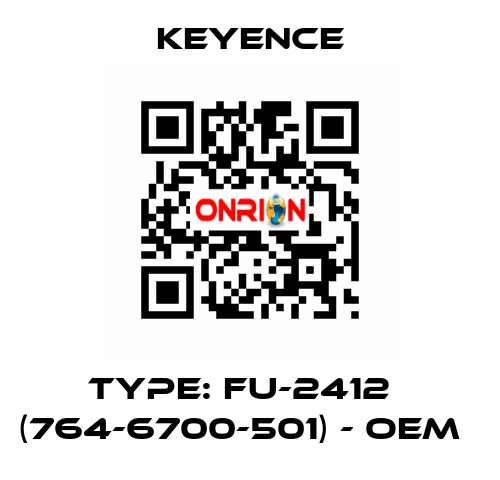 Type: FU-2412   (764-6700-501) - OEM   Keyence