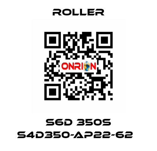 S6D 350S S4D350-AP22-62   Roller