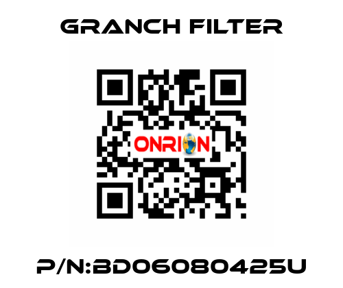 P/N:BD06080425U GRANCH FILTER