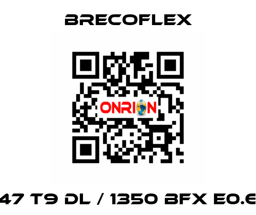 47 T9 DL / 1350 BFX E0.6 Brecoflex