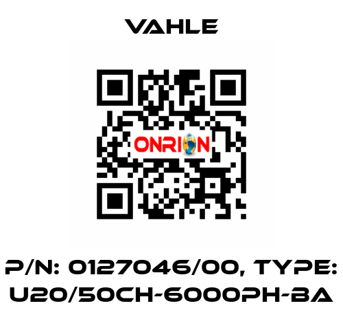 P/n: 0127046/00, Type: U20/50CH-6000PH-BA Vahle