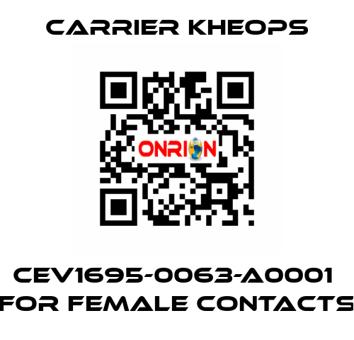 CEV1695-0063-A0001  for female contacts Carrier Kheops