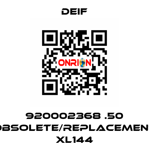 920002368 .50 obsolete/replacement XL144 Deif