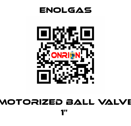 MOTORIZED BALL VALVE 1"  Enolgas