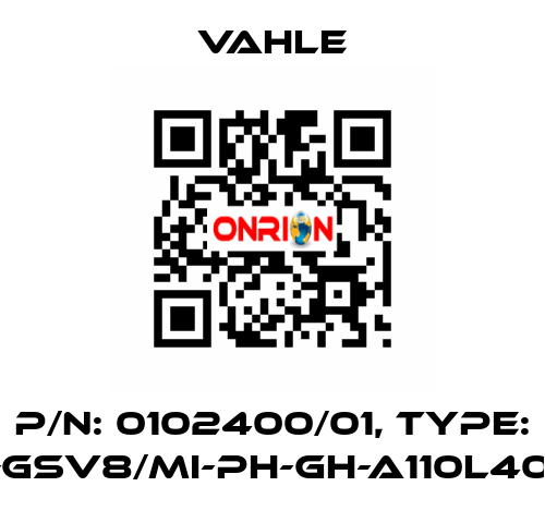 P/n: 0102400/01, Type: SA-GSV8/MI-PH-GH-A110L40-34 Vahle