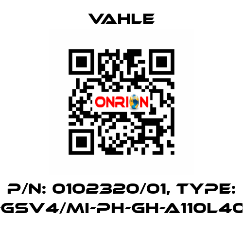 P/n: 0102320/01, Type: SA-GSV4/MI-PH-GH-A110L40-34 Vahle