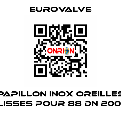 PAPILLON INOX OREILLES LISSES POUR 88 DN 200  Eurovalve