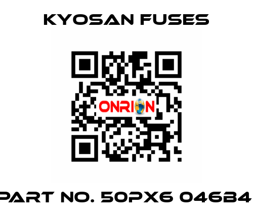 PART NO. 50PX6 046B4  Kyosan Fuses