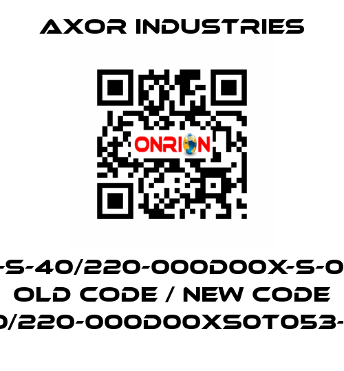 SSAX1075-S-40/220-000D00X-S-0T05-SC-54 old code / new code SSAX75S40/220-000D00XS0T053-SC000R1XX Axor Industries