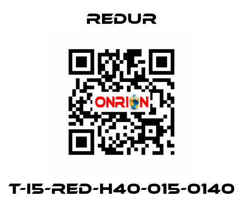 T-I5-RED-H40-015-0140 Redur