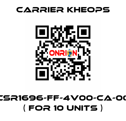 CSR1696-FF-4V00-CA-00   ( for 10 units ) Carrier Kheops