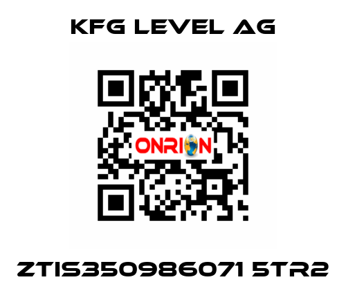 ZTIS350986071 5TR2 KFG Level AG